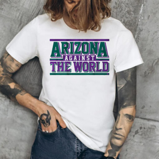 ARIZONA AGAINST THE WORLD TShirt