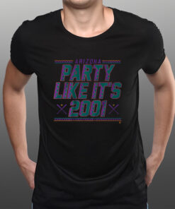 ARIZONA PARTY LIKE IT'S 2001 T-Shirts