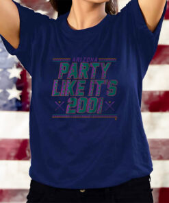 ARIZONA PARTY LIKE IT'S 2001 T-Shirtt