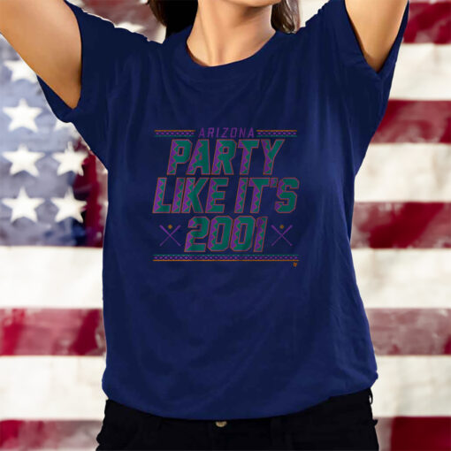 ARIZONA PARTY LIKE IT'S 2001 T-Shirtt