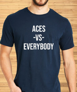 Alysha Clark Aces Vs Everybody Shirts