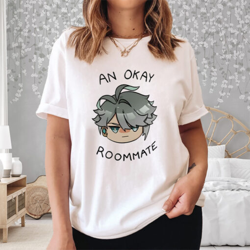 An Okay Roommate Shirt