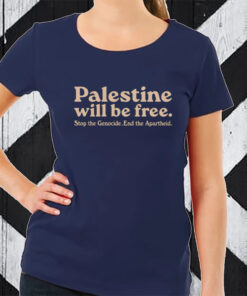 Anees Palestine Will Be Free Stop The Genocide End The Apartheid TShirt