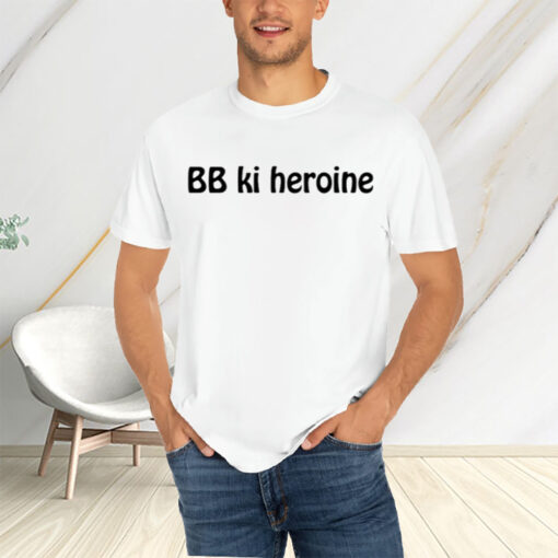 Bb Ki Heroine T-Shirtt