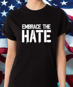Big Chrizzle Embrace The Hate Shirt