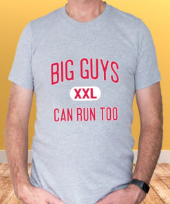 Big Guys Can Run Too T-Shirtt