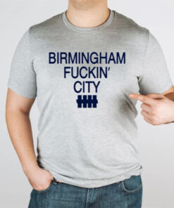 Birmingham Fuckin' City Shirt