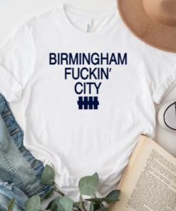 Birmingham Fuckin' City Shirts