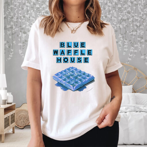 Blue Waffle House Shirts