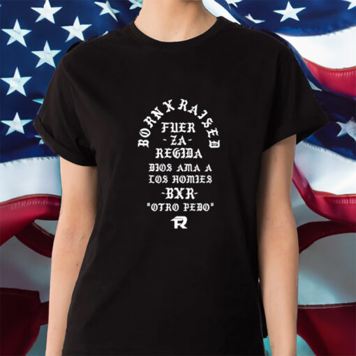 Born X Raised Fuerza Regida Memorial Shirt