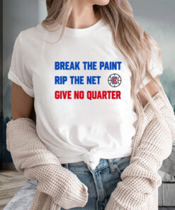 Break The Paint Rip The Net Give No Quarter T-Shirts