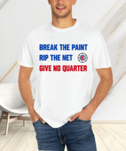 Break The Paint Rip The Net Give No Quarter T-Shirtt