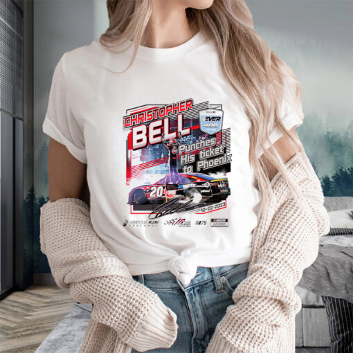 Christopher Bell 2023 4EVER 400 Presented Punches his ticket to Phoenix T-Shirts