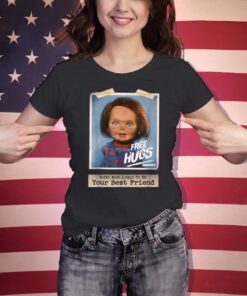 Chucky Free Hugs Your Best Friend Shirts