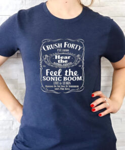 Crush Forty Est 1998 Hear The Sonic Youth Feel The Sonic Boom T-Shirtt