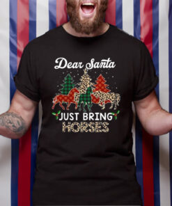 Dear Santa Just Bring Horses Sweat TShirt