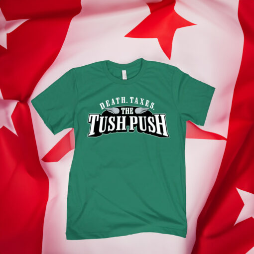 Death Taxes The Tush Push T-Shirt