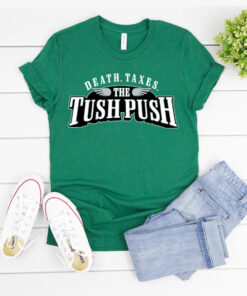 Death Taxes Tush Push T-Shirt