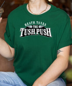 Death Taxes Tush Push TShirt