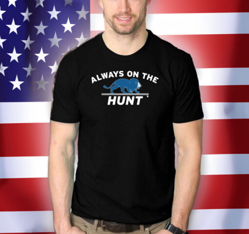 Detroit Football Always On The Hunt T-Shirts