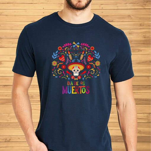 Dia De Los Muertos Shirts