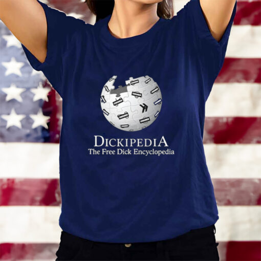 Dickipedia The Free Dick Encyclopedia T-Shirts