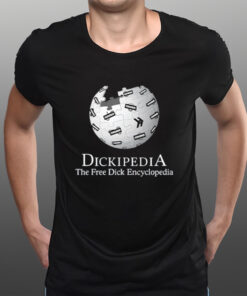 Dickipedia The Free Dick Encyclopedia T-Shirtt