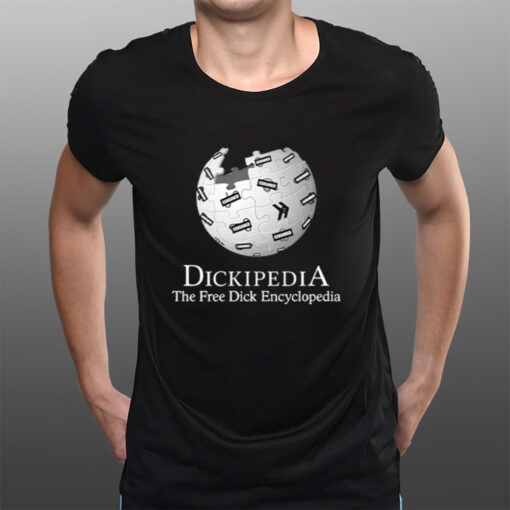 Dickipedia The Free Dick Encyclopedia T-Shirtt