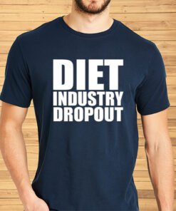 Diet Industry Dropout Shirts