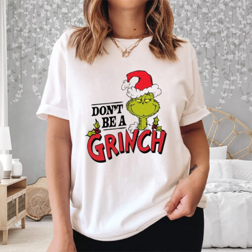 Dr. Seuss Christmas Don’t Be A Grinch Shirt