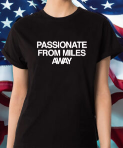Drake Passionfruit From Miles Away Shirt