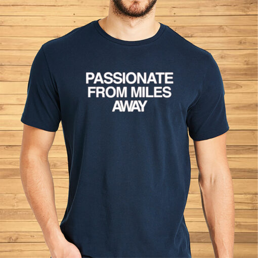 Drake Passionfruit From Miles Away Shirts