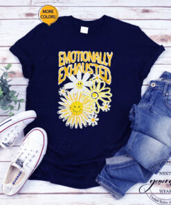 Emotionally Exhausted T-Shirts