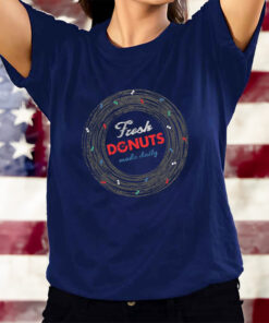 Fresh Donuts Made Daily T-Shirts