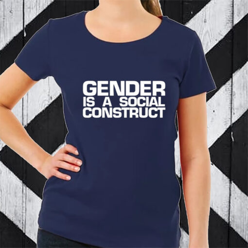 Gender Is A Social Construct TShirt