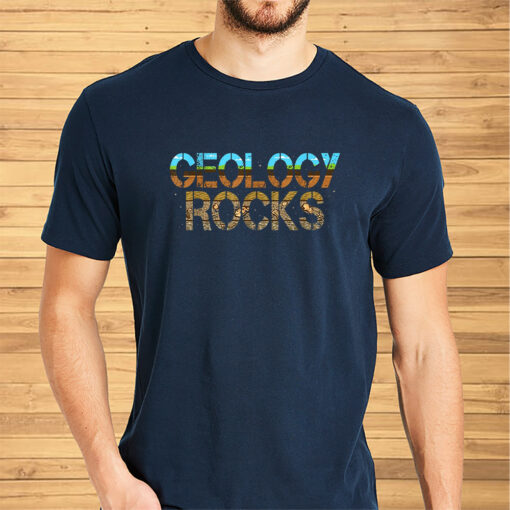 Geology Rocks Rock Collector Geologist Geode Hunter Shirts