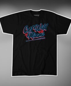 Get Wild Miami Baseball T-Shirt Hoodies