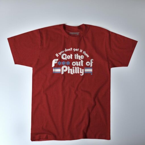 Get the Fuck Out of Philly Shirts