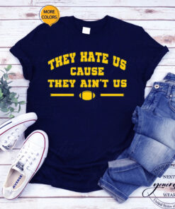 Hate Us MI Cause They Aint Us T-Shirts