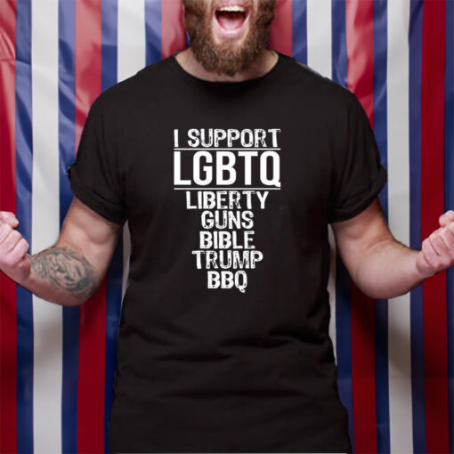 I Support LGBTQ Liberty Guns Bible Trump BBQ T-Shirt