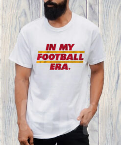 IN MY FOOTBALL ERA T-Shirt