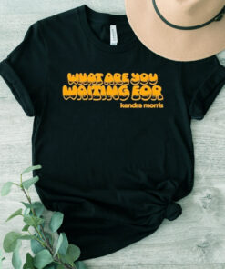 Kendra Morris What Are You Waiting For T-Shirt