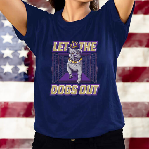 Let The Dogs Out T-Shirts