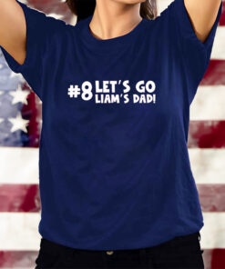 Let’s Go Liam’s Dad Hoodie Nick Castellanos T-Shirts