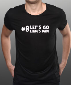Let’s Go Liam’s Dad Hoodie Nick Castellanos T-Shirtt