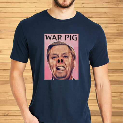 Lindsey Graham War Pig Shirt