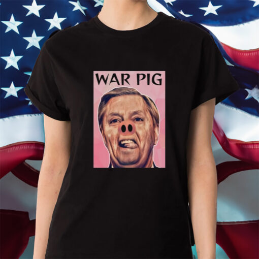 Lindsey Graham War Pig Shirts