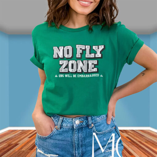 No Fly Zone Qbs Will Be Embarrassed TShirt