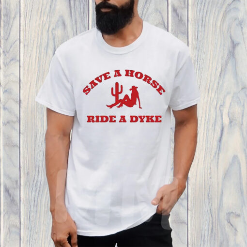 Save A Horse Ride A Dyke T-Shirt