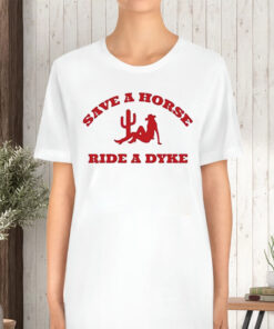 Save A Horse Ride A Dyke TShirt